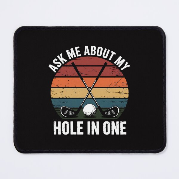 Item preview, Ask Me About My Hole In One Golf designed and sold by Minoloinan.
