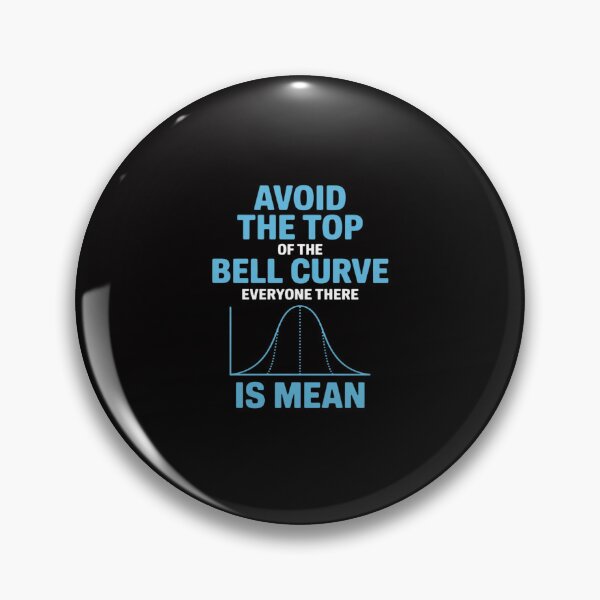 Item preview, Avoid The Top Of The Bell Curve - Data Scientist Statistics designed and sold by Minoloinan.