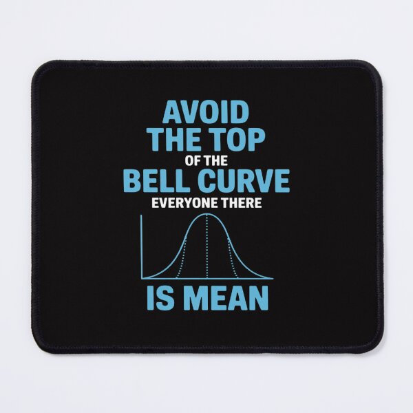 Item preview, Avoid The Top Of The Bell Curve - Data Scientist Statistics designed and sold by Minoloinan.