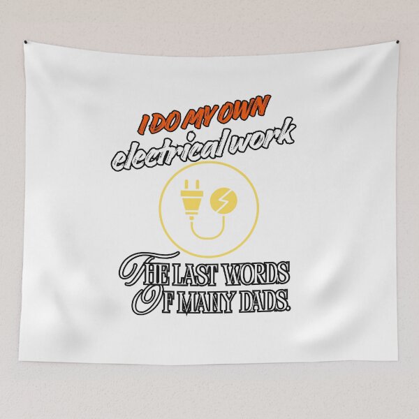Item preview, I do my own electrical work. The last words of many dads. designed and sold by otmanov4u.