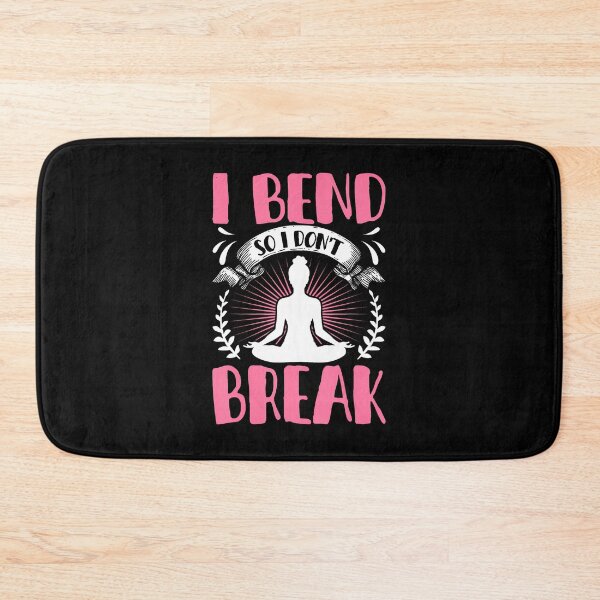 Item preview, I Bend So I Don't Break Funny Yoga Lovers Women Girls designed and sold by GraceShelley.