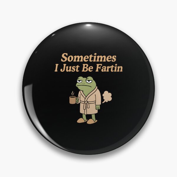 Item preview, Sometimes I Just Be Fartin Funny Farting Frog Funny Humor designed and sold by JaneJanie.