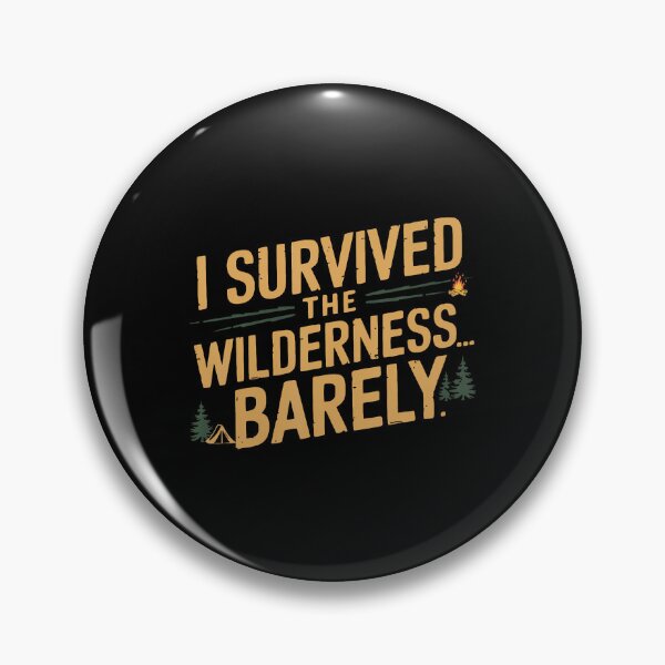Item preview, I Survived The Wilderness Barely Funny Camping designed and sold by EarlineImogene.