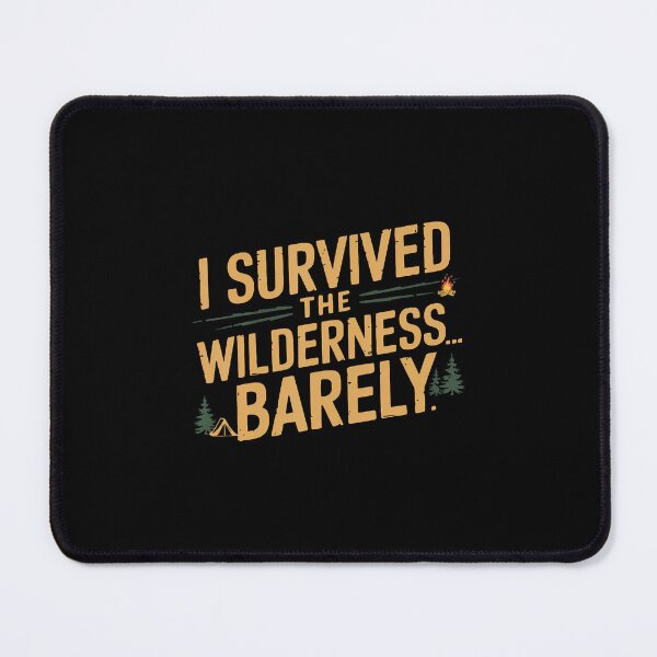 Item preview, I Survived The Wilderness Barely Funny Camping designed and sold by EarlineImogene.