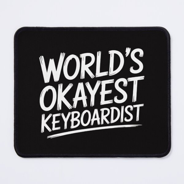 Item preview, Keyboard Player World's Okayest Keyboardist designed and sold by demarioTTS.
