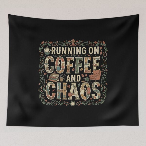 Item preview, RUNNING ON COFFEE AND CHAOS coffee lover caffein fanatic smell of fresh coffee breakfast waking up refreshing designed and sold by Jt41.