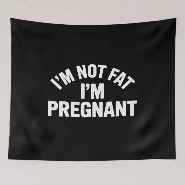 Item preview, I'm Not Fat I'm Pregnant - Pregnancy designed and sold by demarioTTS.