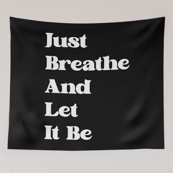 Item preview, Just Breathe And Let It Be Funny Mindfulness Quote designed and sold by TamaraIrma.
