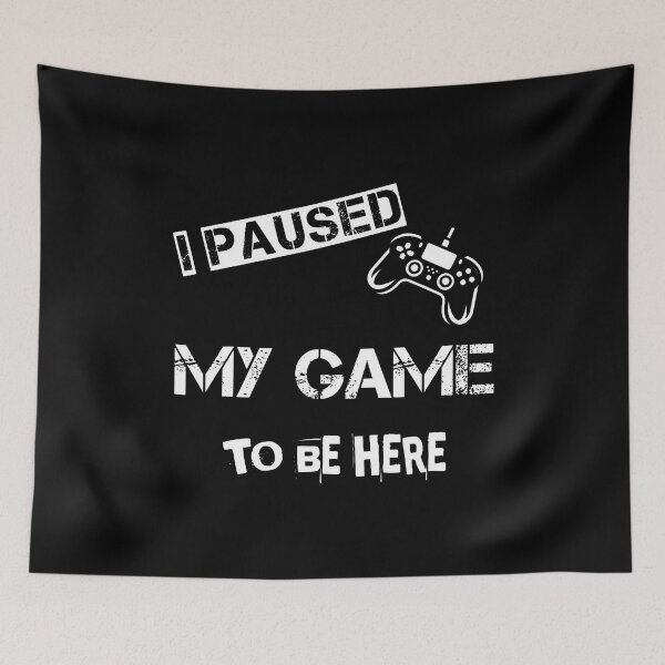 Item preview, Paused My Game To Be Here Tshirelectronic Games Video Games designed and sold by EarlineImogene.