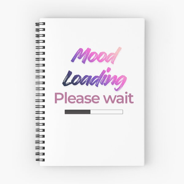 Item preview, Mood Loading Please Wait designed and sold by GlowNGrace.