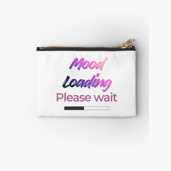 Item preview, Mood Loading Please Wait designed and sold by GlowNGrace.