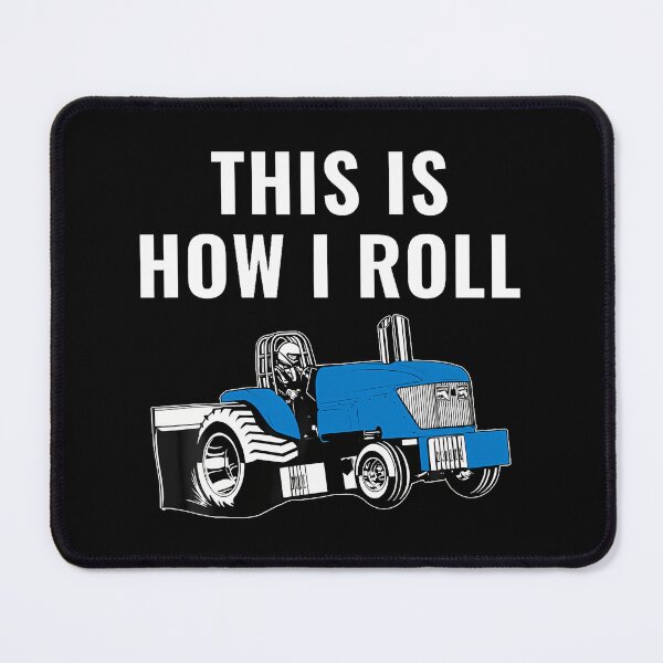 Item preview, Funny Tractor Pulling This Is How I Roll Tractor Puller designed and sold by FernLela.
