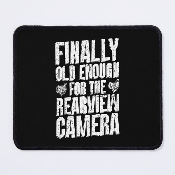 Item preview, Finally Old Enough For The Rearview Camera - Colonos designed and sold by JaneJanie.