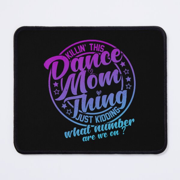 Item preview, Killin' This Dance Mom Thing Cute Dance Mom designed and sold by LydiaShirley.