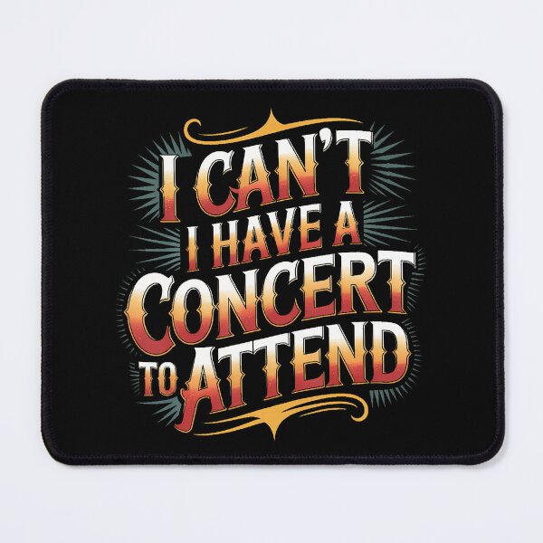 Item preview, I Can't I Have A Concert To Attend designed and sold by FernLela.