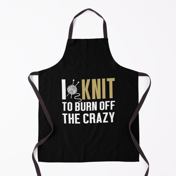 Item preview, I Knit To Burn Off The Crazy designed and sold by CleoRoseanna.