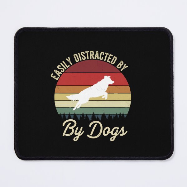 Item preview, Easily Distracted By Dogs During Everyday Adventures designed and sold by HumansStuck12.