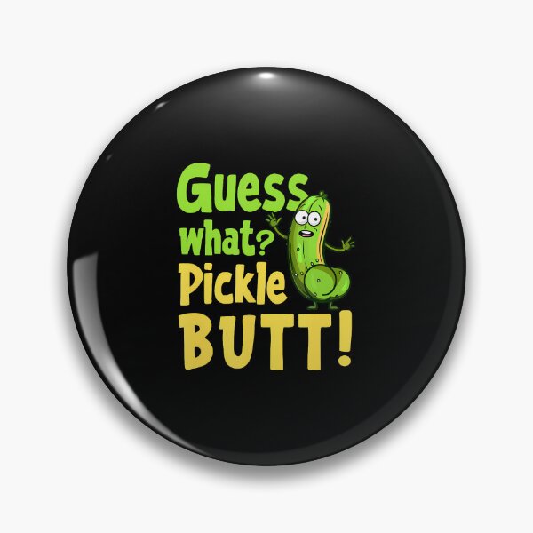 Item preview, Guess What Pickle Butt Funny Cucumber Meme Pickle Joke designed and sold by HollyTrina1.