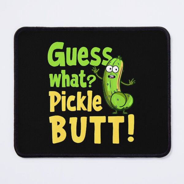 Item preview, Guess What Pickle Butt Funny Cucumber Meme Pickle Joke designed and sold by HollyTrina1.