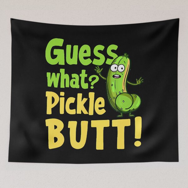 Item preview, Guess What Pickle Butt Funny Cucumber Meme Pickle Joke designed and sold by HollyTrina1.