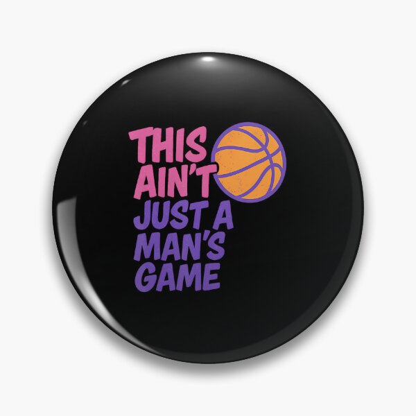 Item preview, This Ain't Just A Man's Game Women's Basketball Girls designed and sold by FernLela.