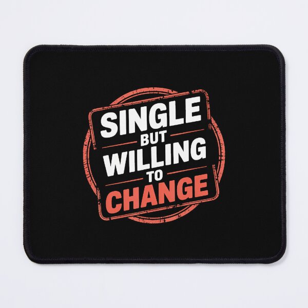 Item preview, Single But Willing To Change - designed and sold by CleoRoseanna.