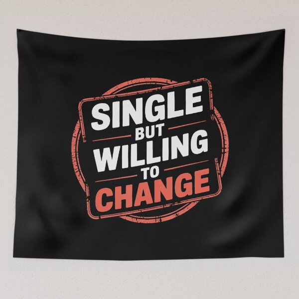 Item preview, Single But Willing To Change - designed and sold by CleoRoseanna.