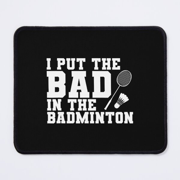 Item preview, I Put The Bad In The Badminton designed and sold by TiffanyLucia.