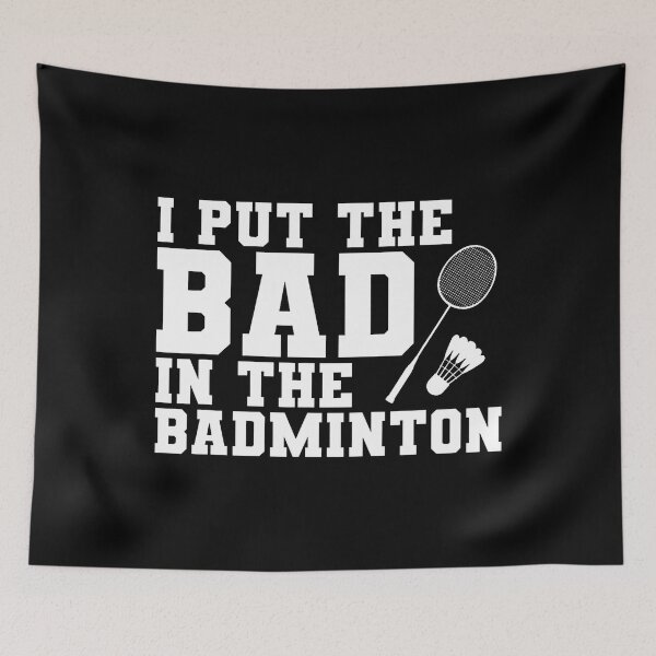 Item preview, I Put The Bad In The Badminton designed and sold by TiffanyLucia.