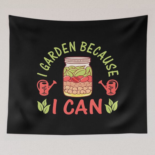 Item preview, I Garden Because I Can Funny Gardening Canning designed and sold by StephanieSophie.