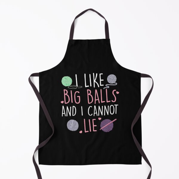 Item preview, I Like Big Balls And I Cannot Lie Cute Knitting designed and sold by SharronDawn.