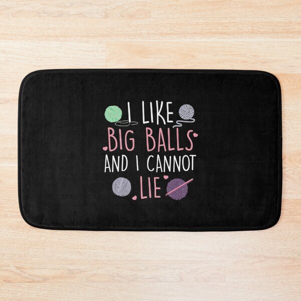 Item preview, I Like Big Balls And I Cannot Lie Cute Knitting designed and sold by SharronDawn.
