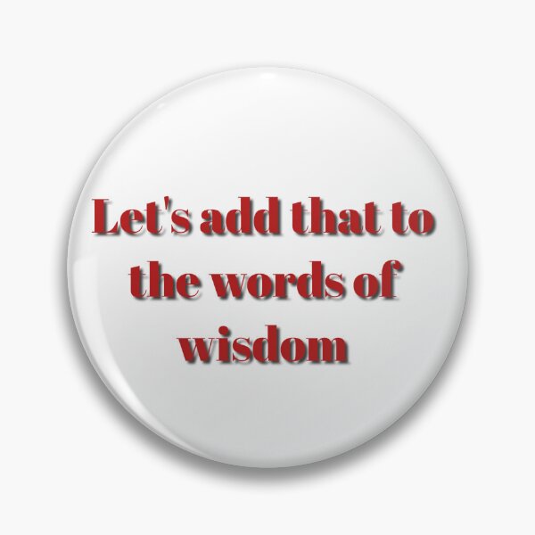 Item preview, Words of wisdom meme designed and sold by TheGrandShopp.