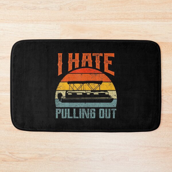 Item preview, I Hate Pulling Out Pontoon Boating Retro Boat Owner designed and sold by CleoRoseanna.