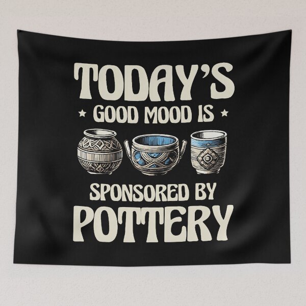 Item preview, Today's Good Mood Is Sponsored By Pottery Potter designed and sold by TerryAnnie.