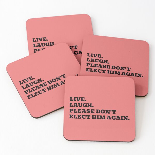 Item preview, Live. Laugh. Please Don't Elect Him Again. designed and sold by WakeNBake-Tees.