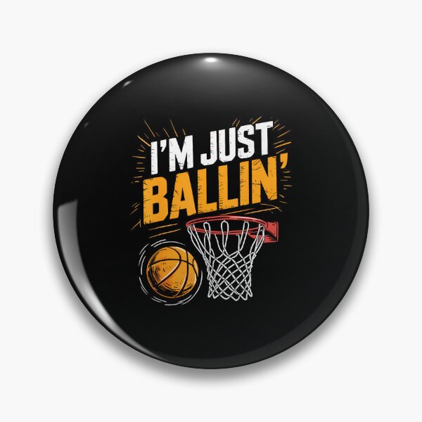 Item preview, I'M Just Ballin' Basketball Player Fan Coach Funny Joke designed and sold by SharronDawn.