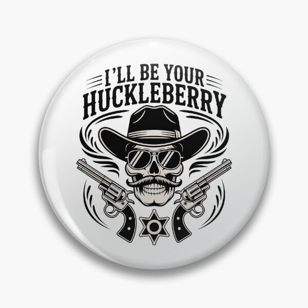 Item preview, Ill Be Your Huckleberry, I am Your Huckleberry designed and sold by graphic-genie.