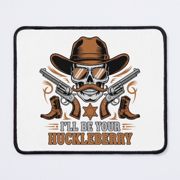 Item preview, Ill Be Your Huckleberry, I am Your Huckleberry designed and sold by graphic-genie.