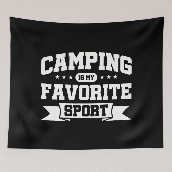 Item preview, Camping Is My Favorite Sport designed and sold by StephanieSophie.