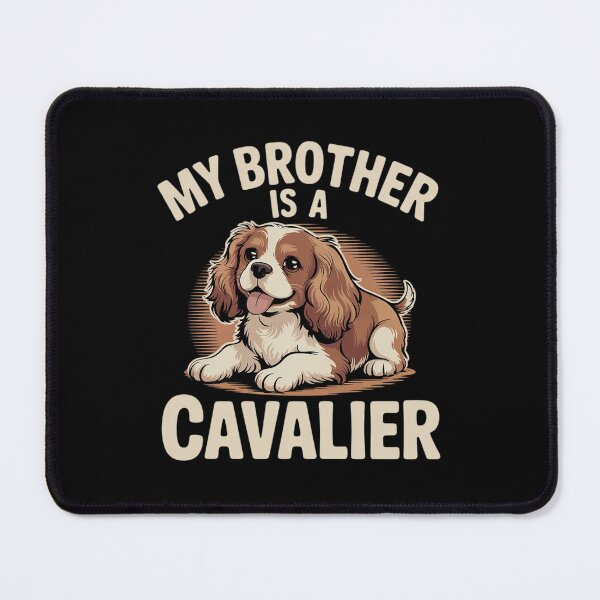 Item preview, My Brother Is A Cavalier King Charles Spaniel Dog Men Women K designed and sold by MarryIsMonth.