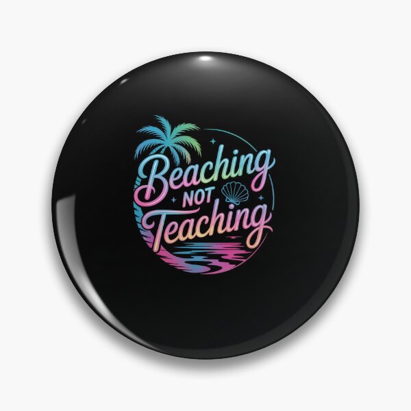 Item preview, Beaching Not Teaching End Of The School Summer Break designed and sold by Elenasriveras.