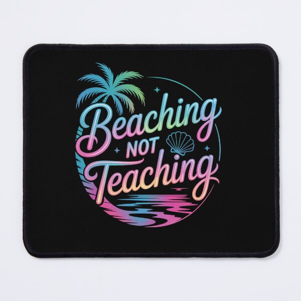 Item preview, Beaching Not Teaching End Of The School Summer Break designed and sold by Elenasriveras.