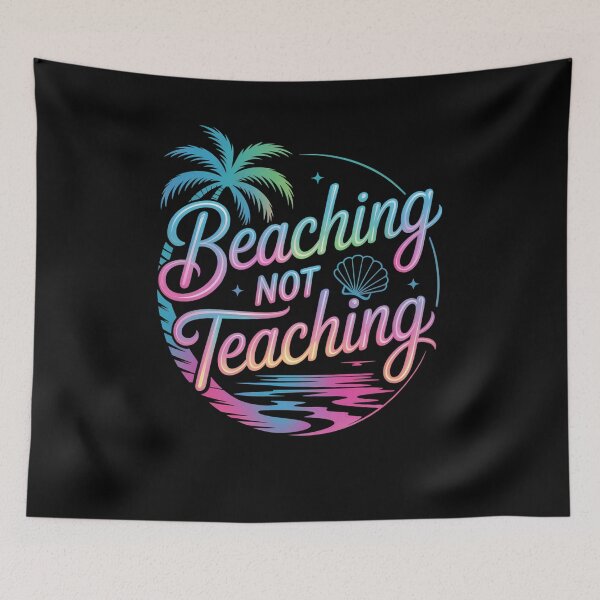 Item preview, Beaching Not Teaching End Of The School Summer Break designed and sold by Elenasriveras.
