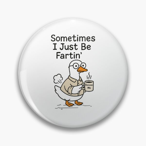 Item preview, Sometimes I Just be Fartin' designed and sold by EveCharmDesigns.