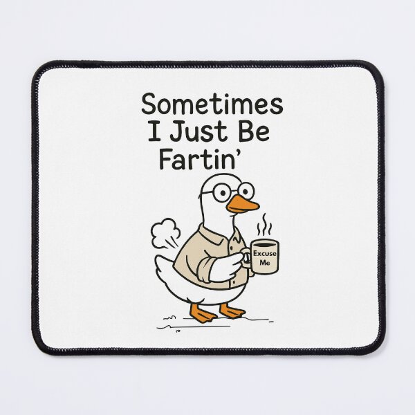 Item preview, Sometimes I Just be Fartin' designed and sold by EveCharmDesigns.