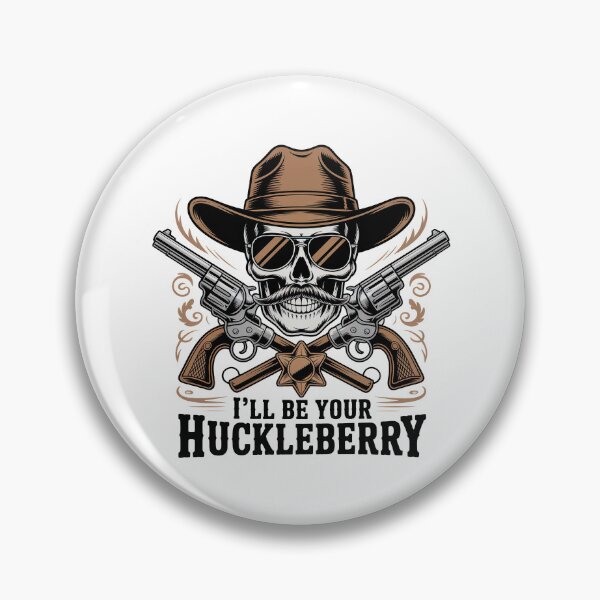 Item preview, Ill Be Your Huckleberry, I am Your Huckleberry designed and sold by graphic-genie.