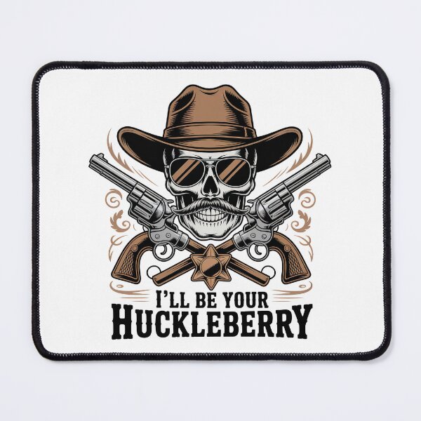 Item preview, Ill Be Your Huckleberry, I am Your Huckleberry designed and sold by graphic-genie.