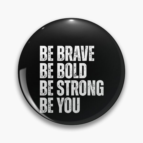 Item preview, Be brave be bold be strong be you designed and sold by Dondonmart.