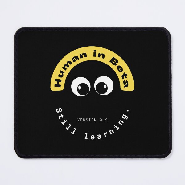 Item preview, Human in Beta - Still Learning designed and sold by theflowdrop.